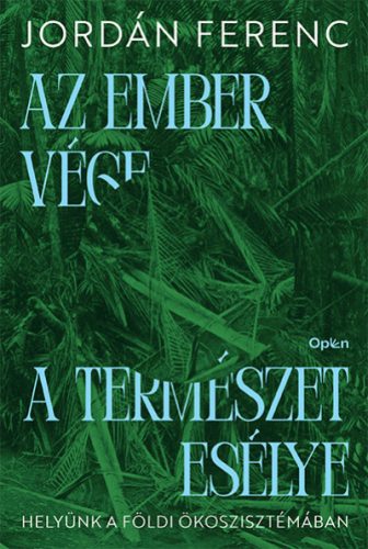 Az ember vége a természet esélye - Helyünk a földi ökoszisztémában