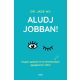 Aludj jobban!