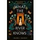 What the River Knows - A folyó tudása