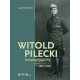 Witold Pilecki lovassági kapitány - 1901-1948